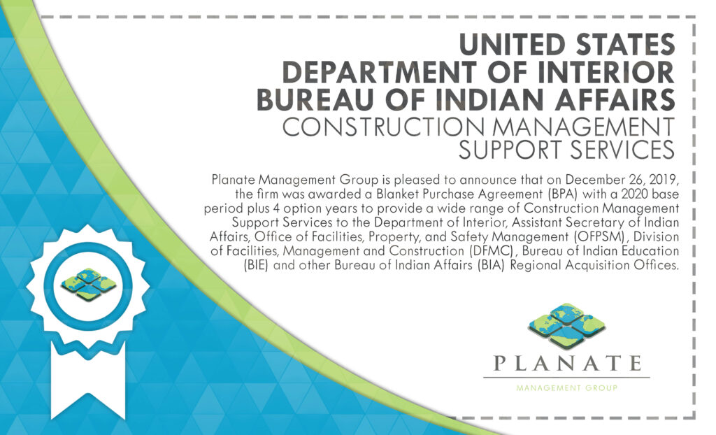 Planate Management Group Wins U.S. Department of the Interior BPA for Construction Management Support Services for the Bureau of Indian Affairs