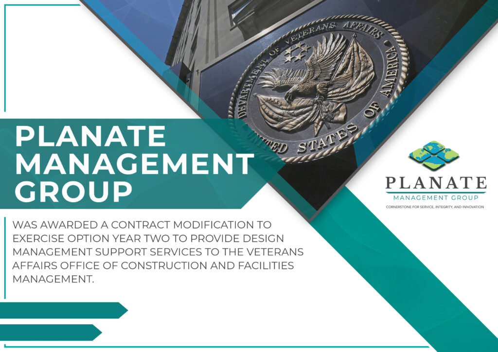 Planate Management Group Was Awarded a Contract Modification to Exercise Option Year Two to Provide Design Management Support Services to the Veterans Affairs Office of Construction and Facilities Management