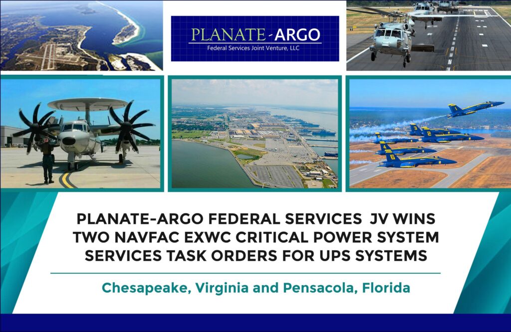 Planate-Argo Federal Services-JV Wins Two NAVFAC EXWC Critical Power System Services Task Orders For UPS Systems In Chesapeake, Virginia, And Pensacola, Florida