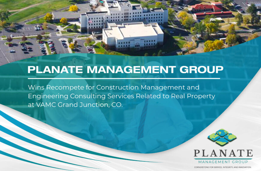 Planate Management Group Wins Recompete for Construction Management and Engineering Consulting Services Related to Real Property at VAMC Grand Junction, CO