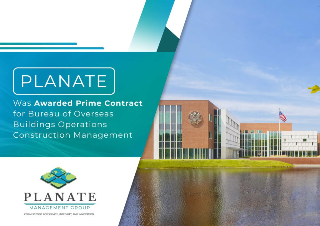 Planate Awarded Prime Contract for Bureau of Overseas Buildings Operations Construction Management