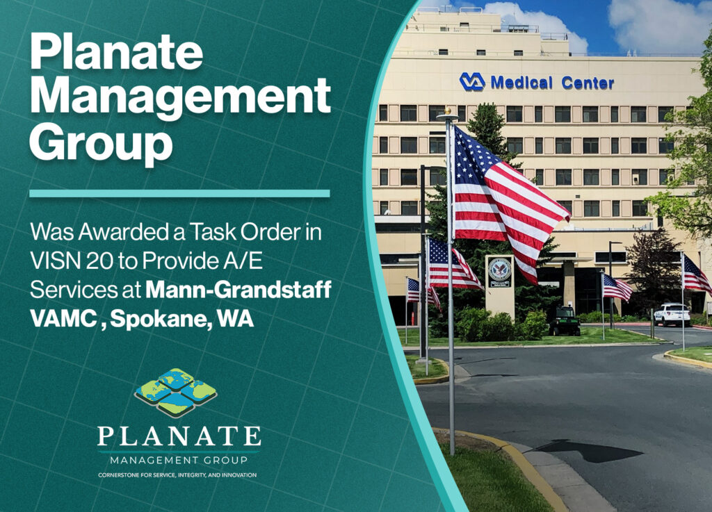 Planate Management Group Awarded A Task Order In VISN 20 To Provide A/E Services At Mann-Grandstaff VAMC, Spokane, WA